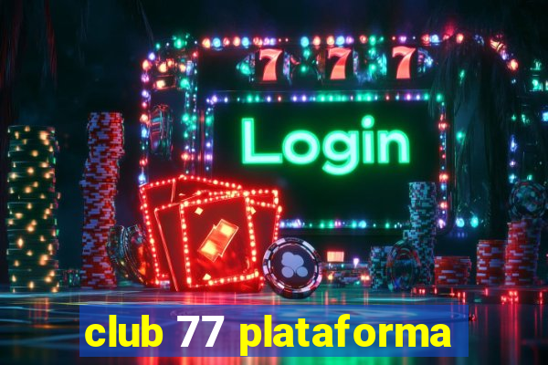 club 77 plataforma